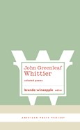 John Greenleaf Whittier: Selected Poems: (american Poets Project #10)