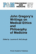 John Gregory's Writings on Medical Ethics and Philosophy of Medicine