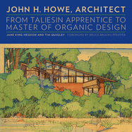 John H. Howe, Architect: From Taliesin Apprentice to Master of Organic Design