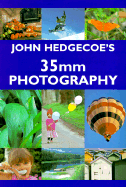 John Hedgecoe's Guide to 35mm Photography - Hedgecoe, John, Mr.