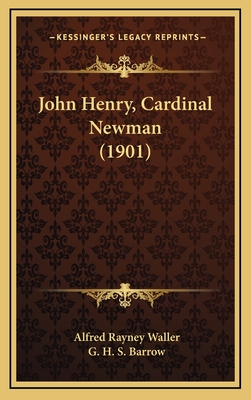 John Henry, Cardinal Newman (1901) - Waller, Alfred Rayney, and Barrow, G H S