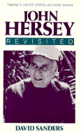 John Hersey Revisited - Sanders, David, Professor