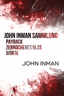 John Inman Sammlung: Payback, Zebrochenes Glas, Worte: