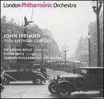 John Ireland: 70th Birthday Concert