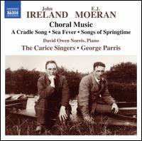 John Ireland, E.J. Moeran: Choral Music - Carice Singers; David Owen Norris (piano); Ellie Carnegie Brown (soprano); Emily Burnett (soprano); Hugo Popplewell (bass);...