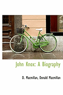 John Knox: A Biography