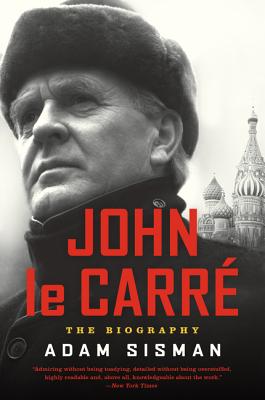 John Le Carre: The Biography - Sisman, Adam