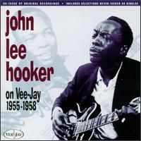 John Lee Hooker on Vee-Jay, 1955-1958 - John Lee Hooker