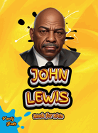 John Lewis Book for Kids: Meet the Civil Rights Hero Who Changed the World One Step at a Time!