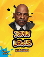 John Lewis Book for Kids: Meet the Civil Rights Hero Who Changed the World One Step at a Time!