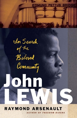 John Lewis: In Search of the Beloved Community - Arsenault, Raymond