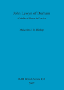 John Lewyn of Durham: A Medieval Mason in Practice