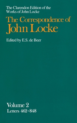 John Locke: Correspondence: Volume II Letters 462-848 - De Beer, E. S. (Editor), and Locke, John