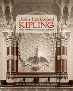 John Lockwood Kipling: Arts and Crafts in the Punjab and London