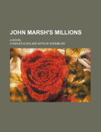 John Marsh's Millions; A Novel