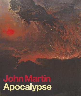 John Martin:Apocalypse - Myrone, Martin