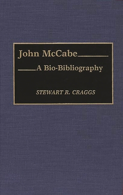 John McCabe: A Bio-Bibliography - Craggs, Stewart R