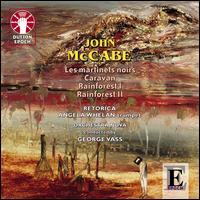 John McCabe: Les martinets noirs; Caravan; Rainforests Nos. 1 & 2 - Angela Whelan (trumpet); Orchestra Nova Ensemble (chamber ensemble); Retorica; Orchestra Nova; George Vass (conductor)