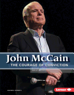 John McCain: The Courage of Conviction