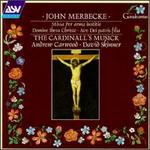 John Merbecke: Missa Per arma lustite; Domine Ihesu Christe; Ave Dei patris filia - Robert Evans (vocals); Robin Blaze (vocals); The Cardinall's Musick; Andrew Carwood (conductor)