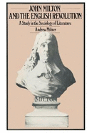 John Milton and the English Revolution: A Study of the Sociology of Literature