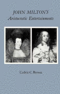 John Milton's Aristocratic Entertainments