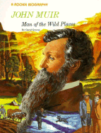 John Muir: Man of the Wild Places