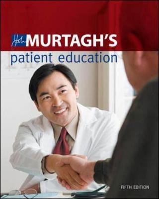 John Murtagh's Patient Education - Murtagh, John, M.D., and Murtagh John