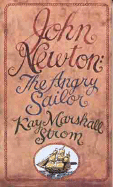 John Newton: The Angry Sailor - Strom, Kay M