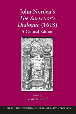 John Norden's the Surveyor's Dialogue (1618): A Critical Edition - Netzloff, Mark (Editor)