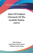 John Of Fordun's Chronicle Of The Scottish Nation (1872)