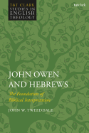 John Owen and Hebrews: The Foundation of Biblical Interpretation