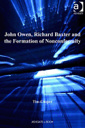 John Owen, Richard Baxter, and the Formation of Nonconformity - Cooper, Tim
