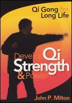 John P. Milton: Develop Qi Strength and Power