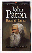 John Paton: Missionary to the Cannibals: His Autobiography - Unseth, Ben, and Lindner, William, and Paton, John Gibson