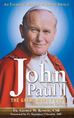 John Paul II the Great Mercy Pope - Kosicki, Fr George