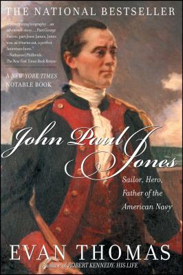 John Paul Jones: Sailor, Hero, Father of the American Navy - Thomas, Evan