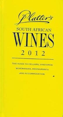 John Platter's South African wine guide 2012 - van Zyl, Philip (Editor)