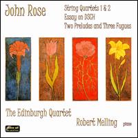 John Rose: String Quartets & Piano Pieces - Edinburgh Quartet; Robert Melling (piano)
