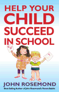 John Rosemond's Fail-Safe Formula for Helping Your Child Succeed in School: Volume 17