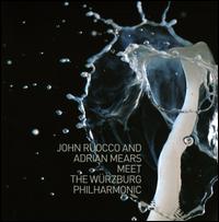 John Ruocco and Adrian Mears Meet the Wrzburg Philharmonic - John Ruocco/Adrian Mears/Wrzburg Philharmonic