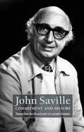 John Saville: Commitment and History: Themes from the Life and Work of a Socialist Historian