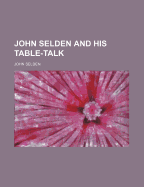 John Selden and His Table-Talk