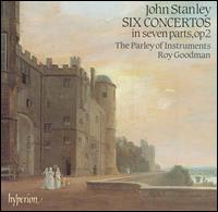 John Stanley: Six Concertos in Seven Parts, Op. 2 - Mark Caudle (cello); Parley of Instruments; Paul Nicholson (harpsichord); Paul Nicholson (organ); Pauline Nobes (violin);...