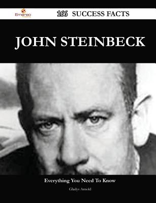 John Steinbeck 166 Success Facts - Everything You Need to Know about John Steinbeck - Arnold, Gladys