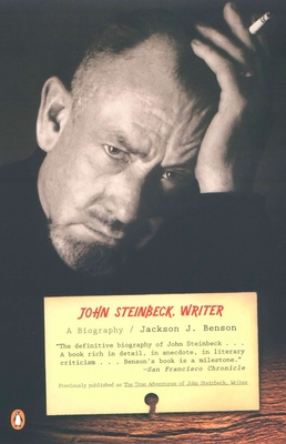 John Steinbeck, Writer: A Biography - Benson, Jackson J