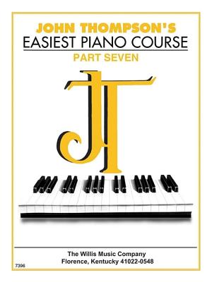 John Thompson's Easiest Piano Course - Part 7 - Book Only: Part 7 - Book Only - Thompson, John