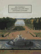John Vanderlyn's panoramic view of the palace and gardens of Versailles