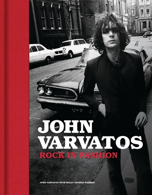 John Varvatos: Rock in Fashion - Varvatos, John, and George-Warren, Holly