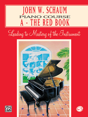 John W. Schaum Piano Course: A -- The Red Book - Schaum, John W